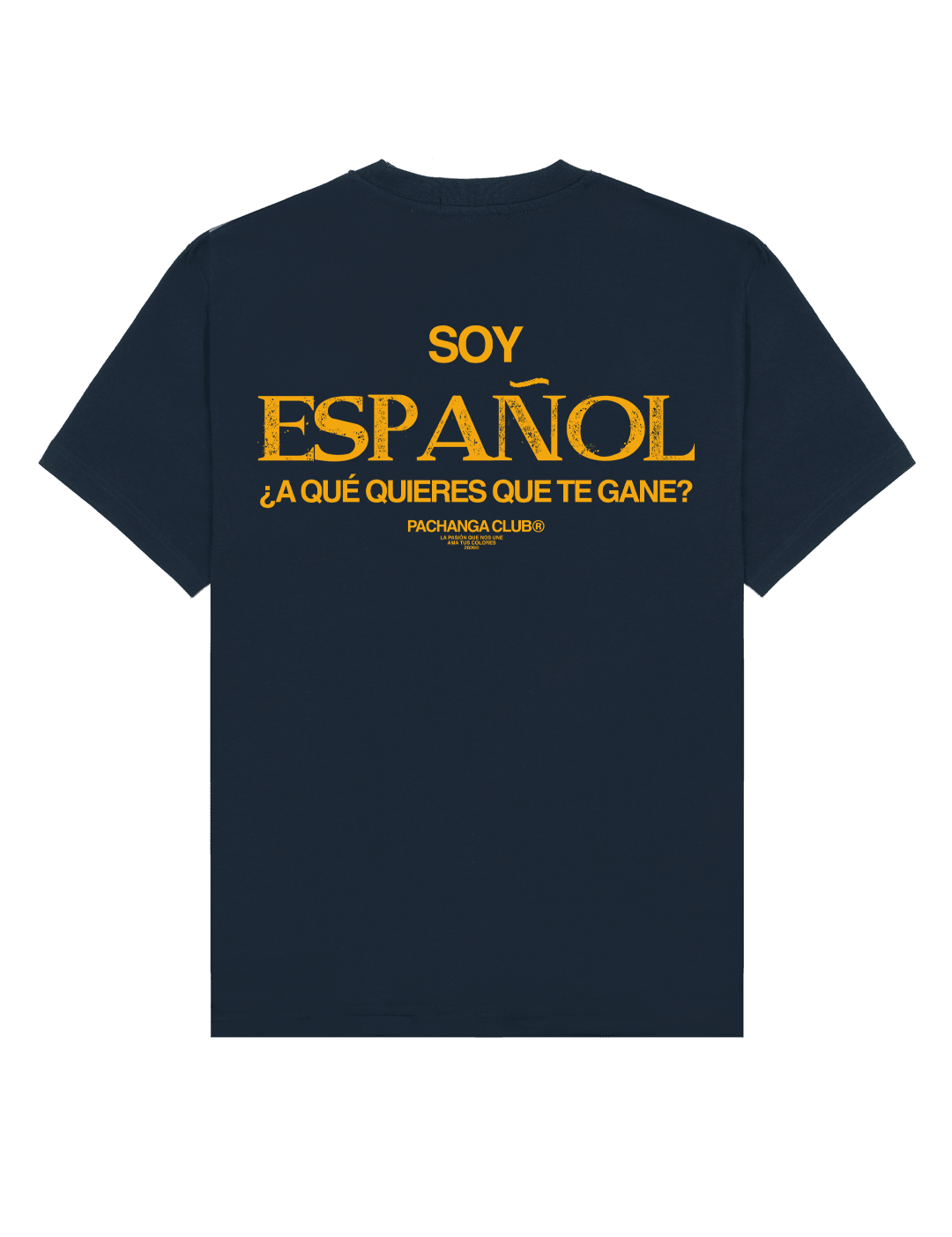 Camiseta "Soy español ¿A qué quieres que te gane?" - Pachanga Club