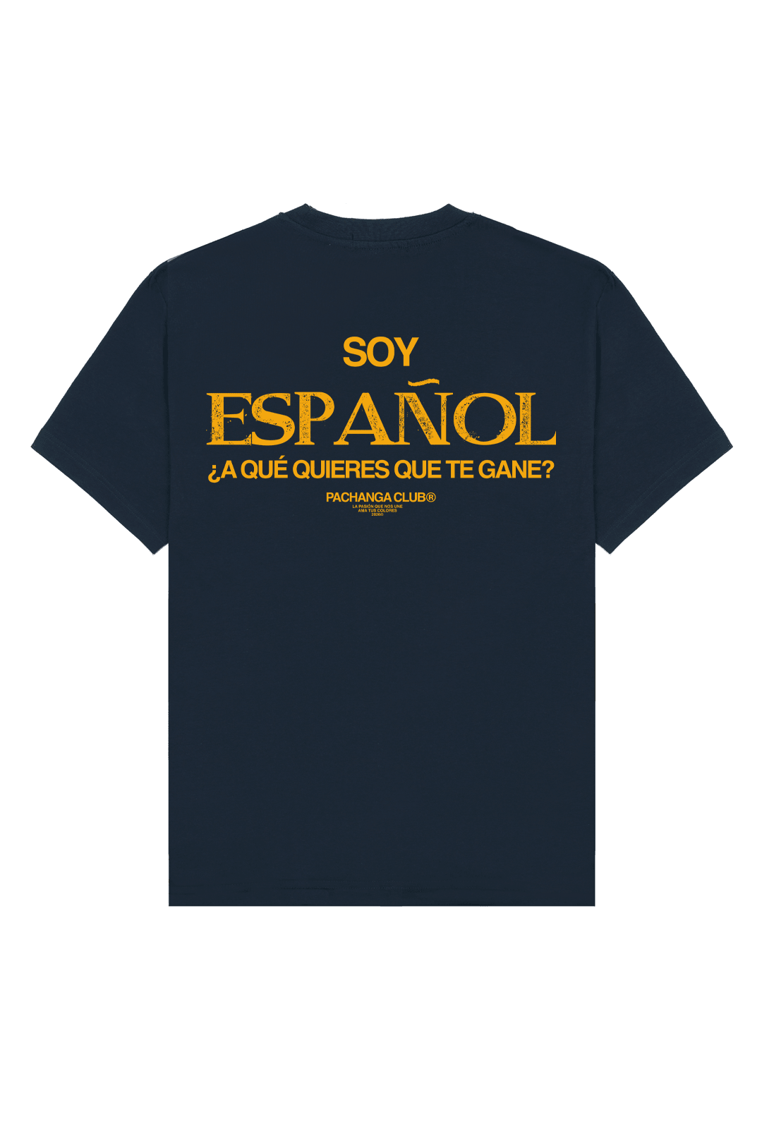 Camiseta "Soy español ¿A qué quieres que te gane?" - Pachanga Club